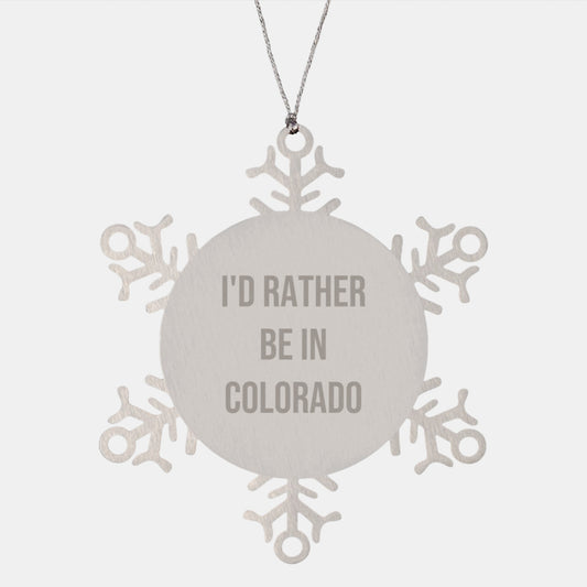 Funny Colorado Gifts, 'I'd Rather Be In Colorado' Snowflake Ornament, Unique Christmas Decorations for Home or Office - Image 1