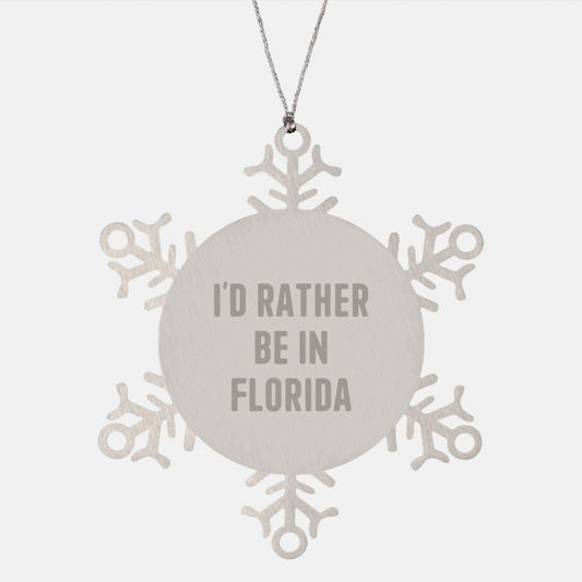 Florida Christmas Unique Gifts from Men to Friends - 'I'd Rather Be In Florida' Funny Snowflake Ornament, Stainless Steel, 3.14 inches - Image 1