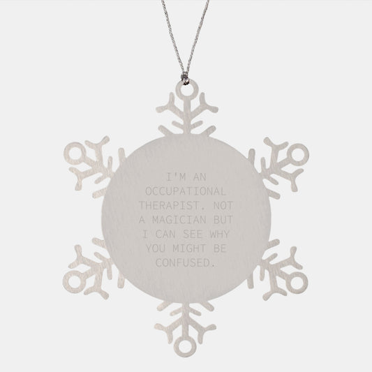 Occupational Therapist Gifts from Friends - Snowflake Ornament for Christmas - Funny Quote - Image 1