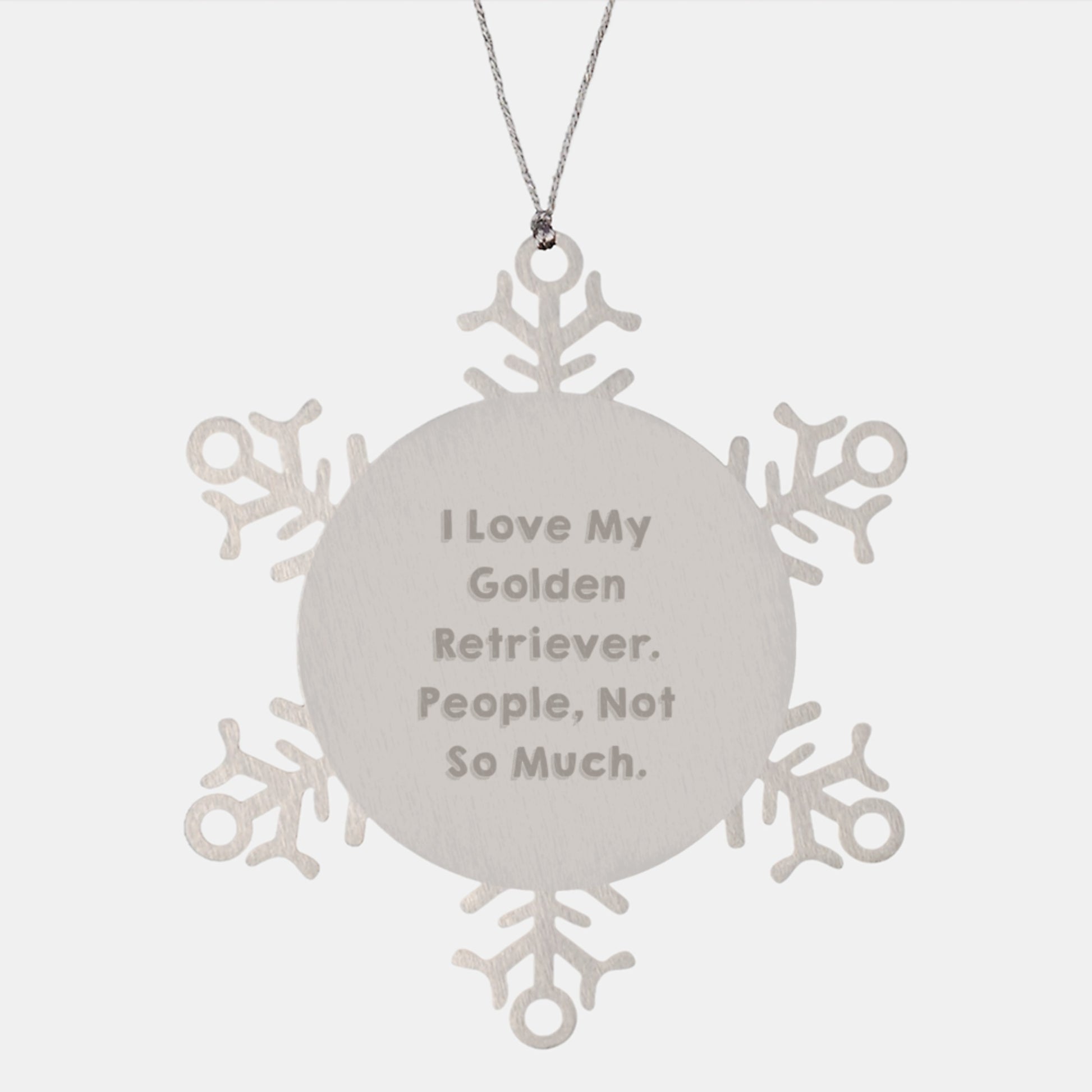 Funny Golden Retriever Dog Gifts, Snowflake Ornament, I Love My Golden Retriever. People, Not So Much., Christmas Unique Gifts from Friends to Family - Image 1