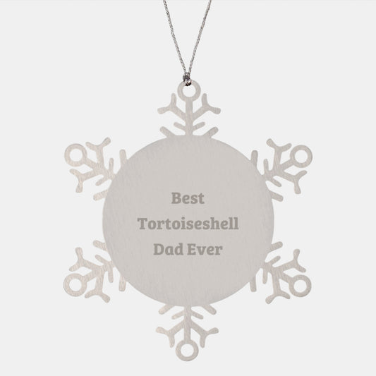 Funny Tortoiseshell Cat Gifts for Men, Snowflake Ornament with Quote 'Best Tortoiseshell Dad Ever', Christmas Unique Gifts from Family - Image 1