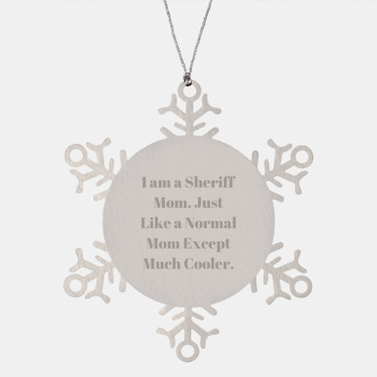 Funny 'I Am A Sheriff Mom' Christmas Unique Gifts for Sheriff Friends Family Stainless Steel Snowflake Ornament - Image 1