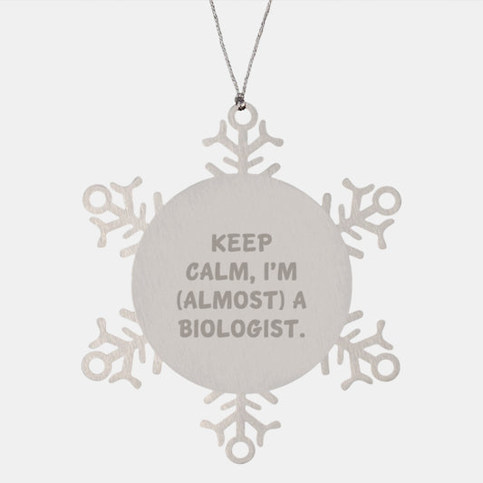 Funny Biologist Gifts from Friends, Unique Snowflake Ornaments for Biologist Men, Keep Calm I'm Almost a Biologist Christmas Unique Gifts - Image 1