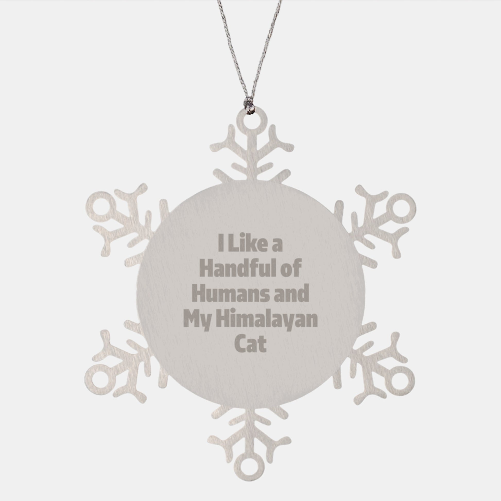 Funny Himalayan Cat Lover Gifts, Snowflake Ornaments for Christmas Unique Presents 'I Like A Handful Of Humans And My Himalayan Cat' - Image 1