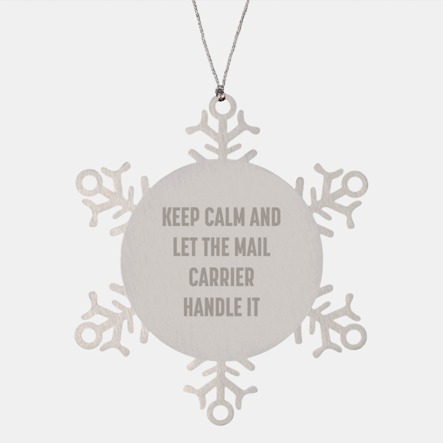 Funny Mail Carrier Christmas Unique Gifts from Friends for Mail Carrier, Snowflake Ornament, 'Keep Calm And Let The Mail Carrier Handle It' Quote, Unique Christmas Unique Gifts - Image 1