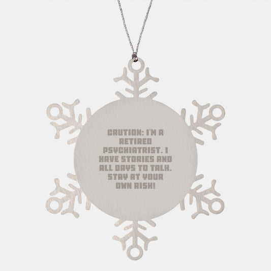 Funny Psychiatrist Gifts - Christmas Unique Gifts for Men from Friends - Snowflake Ornament Decorations - 'I Have Stories And All Days To Talk Stay At Your Own Risk!' - Image 1