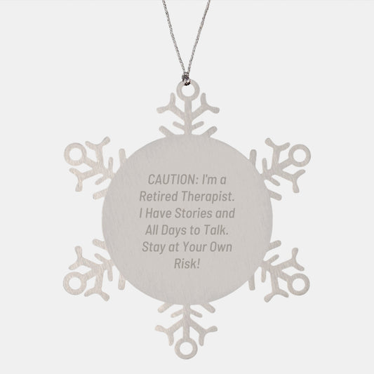 Therapist Gifts from Friends - Snowflake Ornament, Caution: I'm A Retired Therapist. I Have Stories And All Days To Talk. Stay At Your Own Risk! - Christmas Unique Gifts for Therapist - Image 1