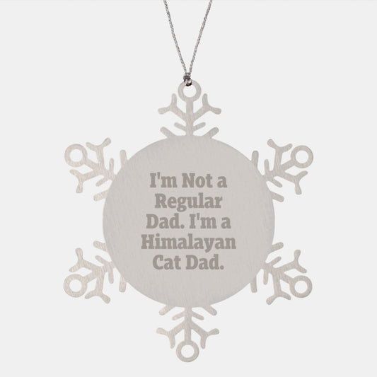 Himalayan Cat Dad Gifts, Funny Snowflake Ornaments for Men, Women, Friends, Coworkers, Family - 'I'm Not A Regular Dad. I'm A Himalayan Cat Dad.' - Image 1