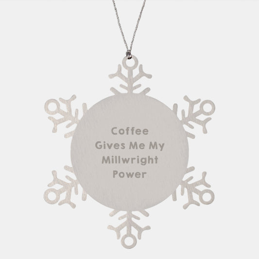 Snowflake Ornament for Millwright Gifts, 'Coffee Gives Me My Millwright Power', Christmas Unique Gifts from Friends to Coworkers - Image 1