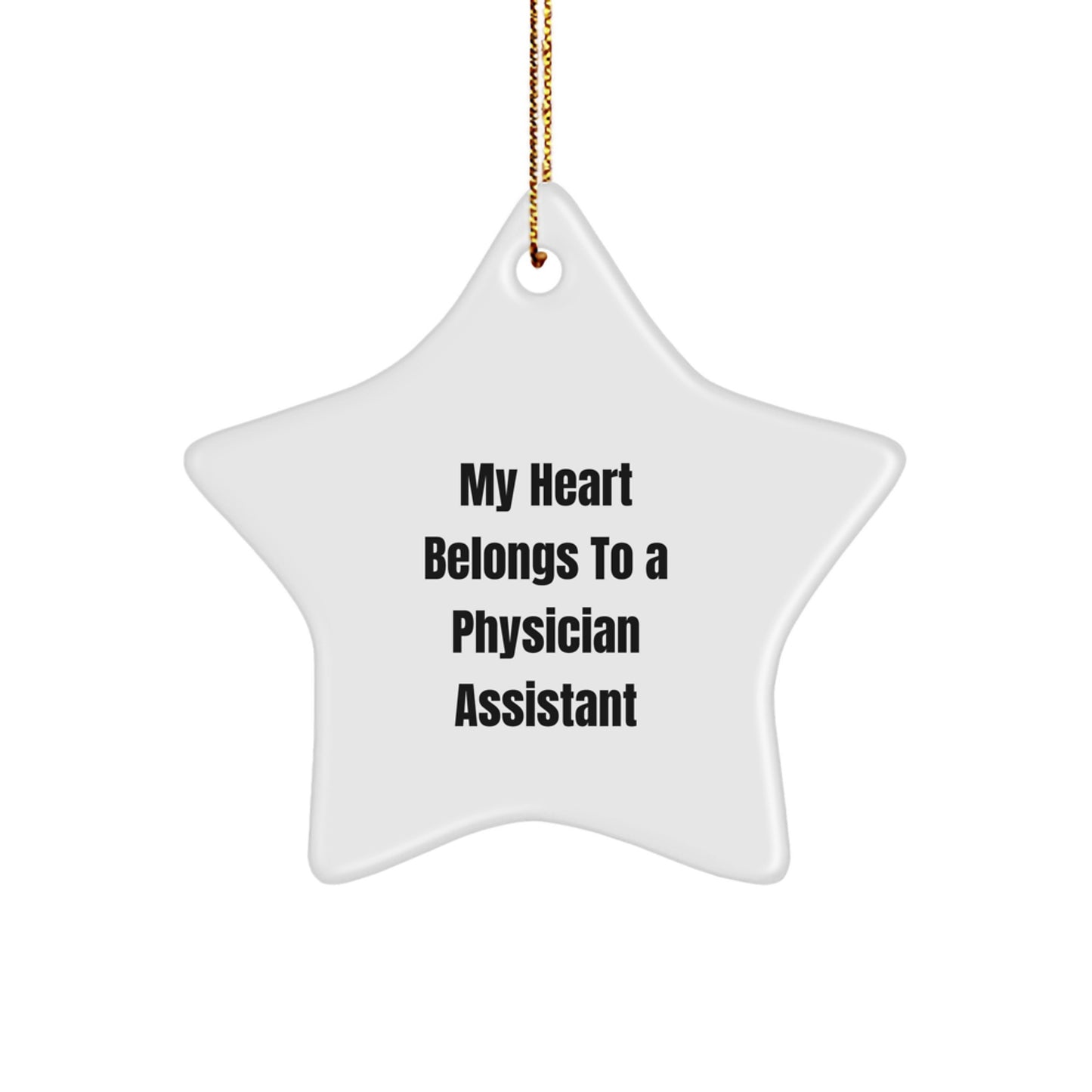 Funny Physician Assistant Gifts for Him or Her - My Heart Belongs To A Physician Assistant Star Ornament Gift from Friends or Family for Christmas Unique Gifts - Image 1
