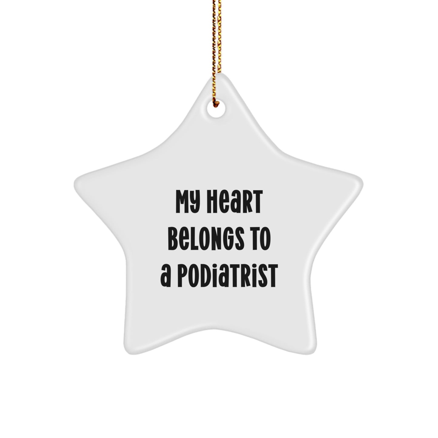 Funny Podiatrist Christmas Unique Gifts from Friends to Podiatrist Star Ornament, 'My Heart Belongs To A Podiatrist' Star Shaped White Ornament for Podiatrist - Image 1