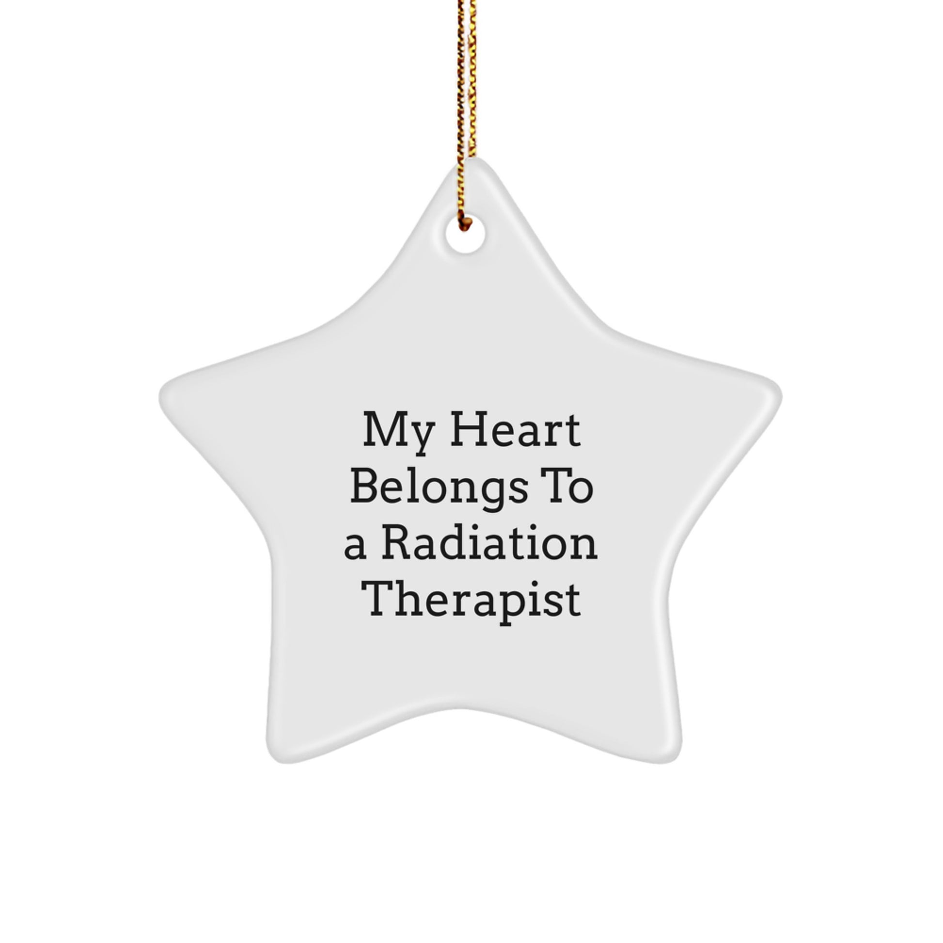 Funny Radiation Therapist Gifts, Gifts from Men to Women, Christmas Unique Star Ornaments with My Heart Belongs To A Radiation Therapist Quote - Image 1