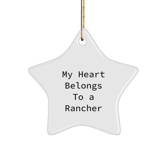 Funny Rancher Gifts from Friends for Men - Star Ornament - My Heart Belongs To A Rancher - Image 1
