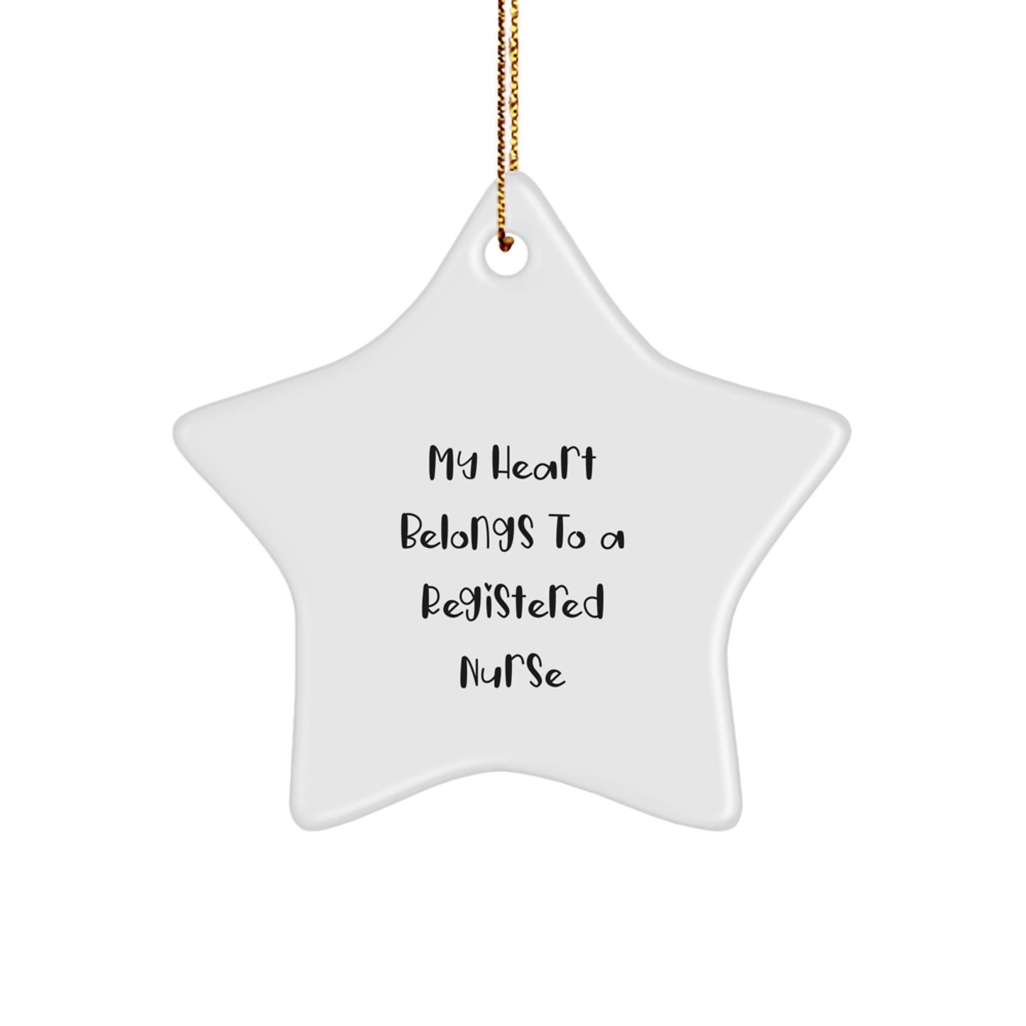 Funny Nurse Gifts from Men to Registered Nurse Friends - My Heart Belongs To A Registered Nurse Star Ornament - Image 1