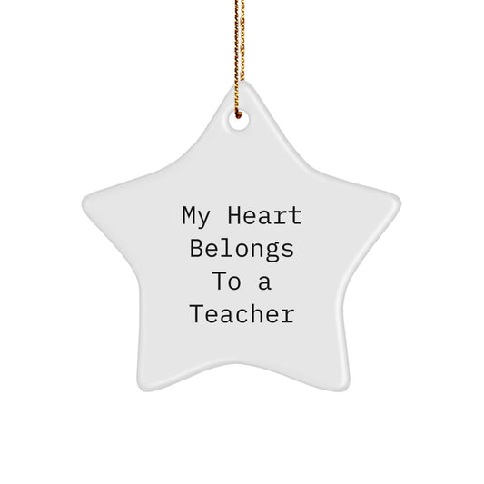 Funny Teacher Gifts from Friends, Unique Christmas Star Ornament for Teacher, 'My Heart Belongs To A Teacher' - Image 1