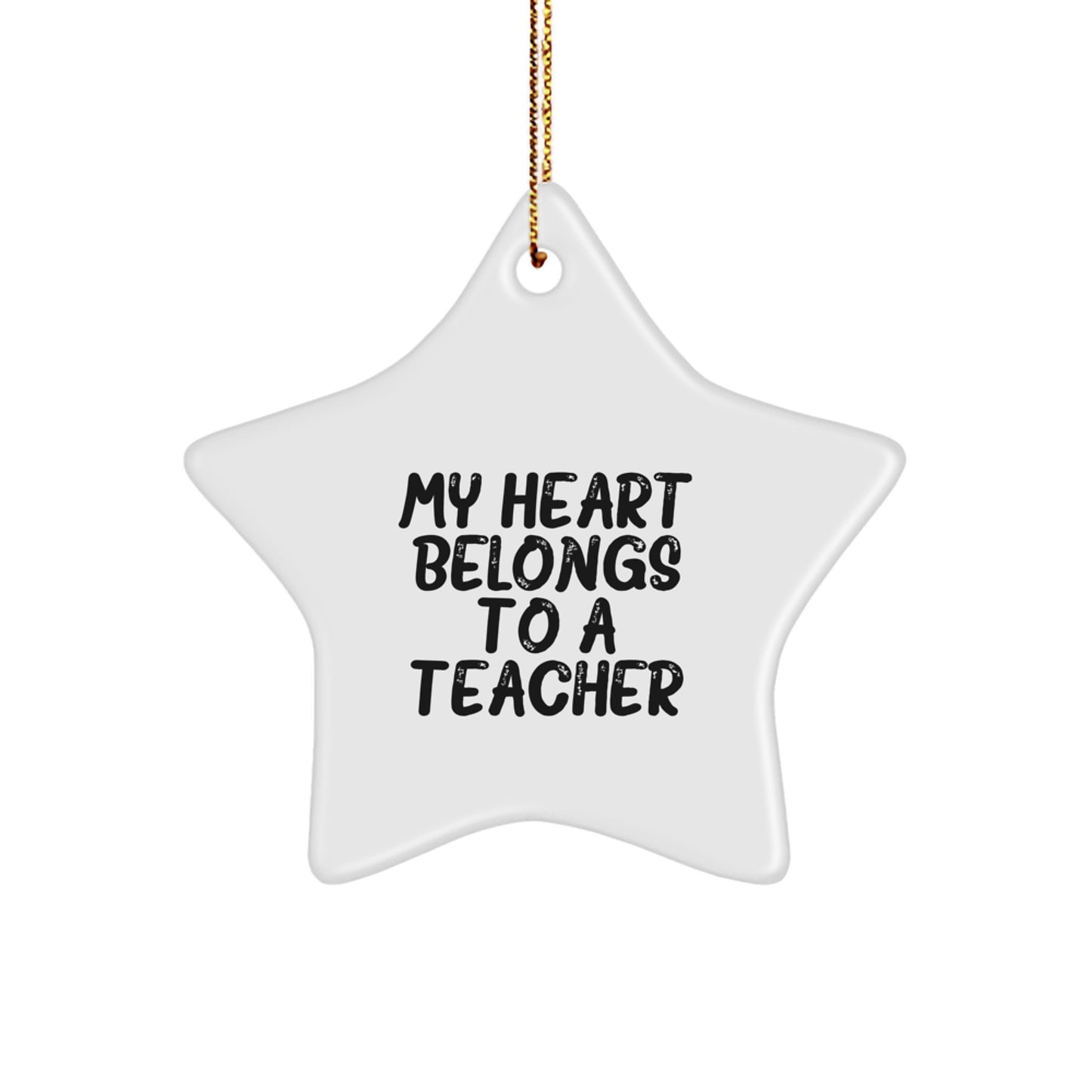 Funny Teacher Gifts from Men for My Heart Belongs To A Teacher, Star Ornament, Christmas Unique Gifts - Image 1