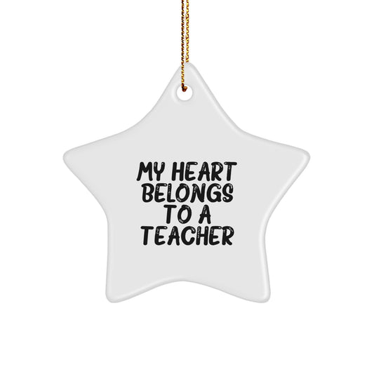 Funny Teacher Gifts from Men for My Heart Belongs To A Teacher, Star Ornament, Christmas Unique Gifts - Image 1