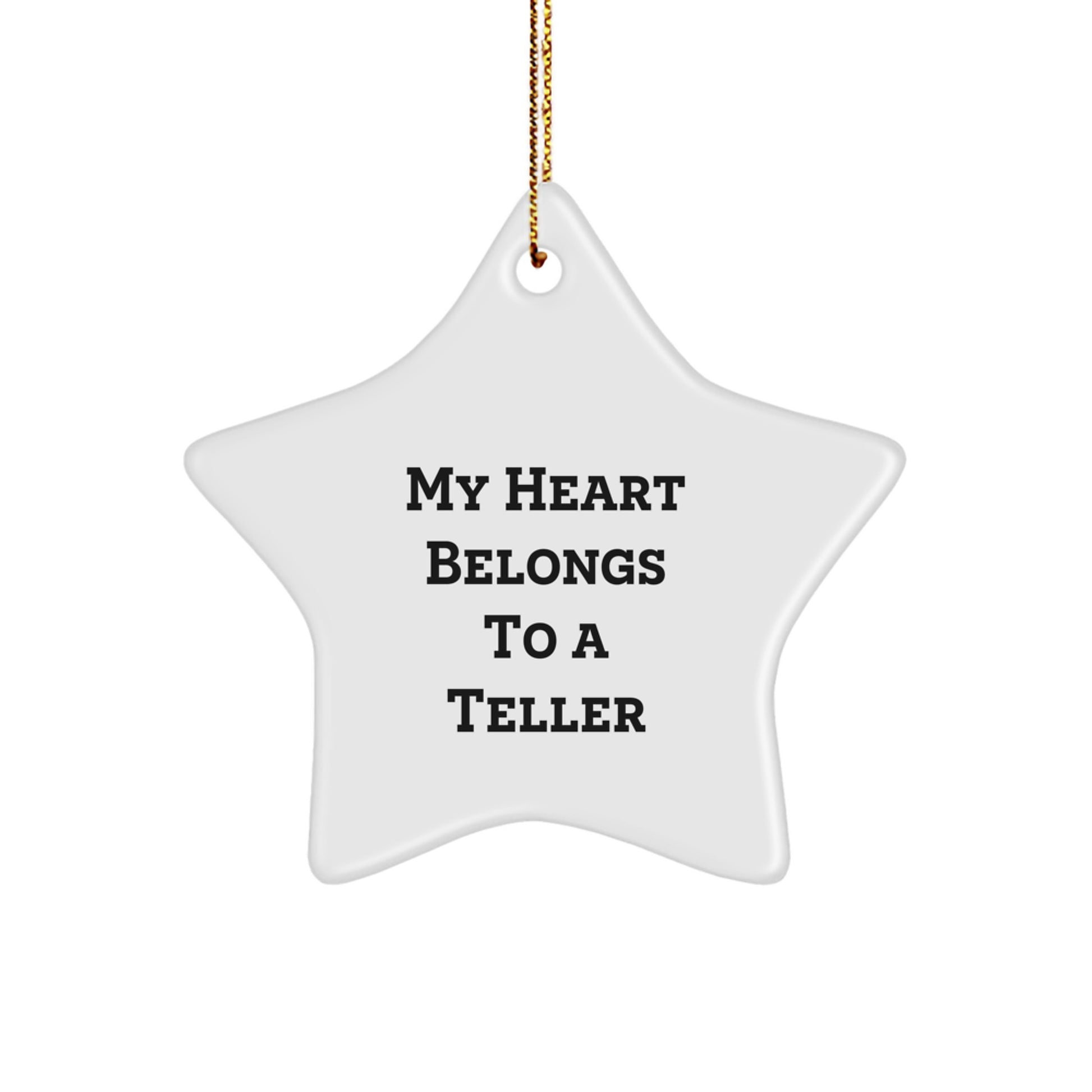 Funny Teller Gifts from Mom, Unique Christmas Star Ornament Quote - 'My Heart Belongs To A Teller' - Image 1