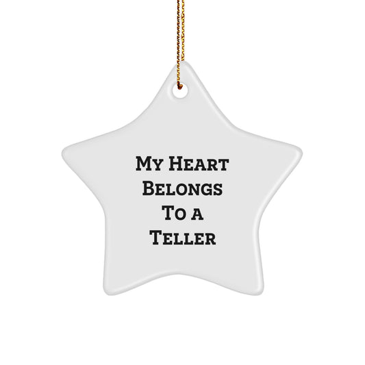 Funny Teller Gifts from Mom, Unique Christmas Star Ornament Quote - 'My Heart Belongs To A Teller' - Image 1