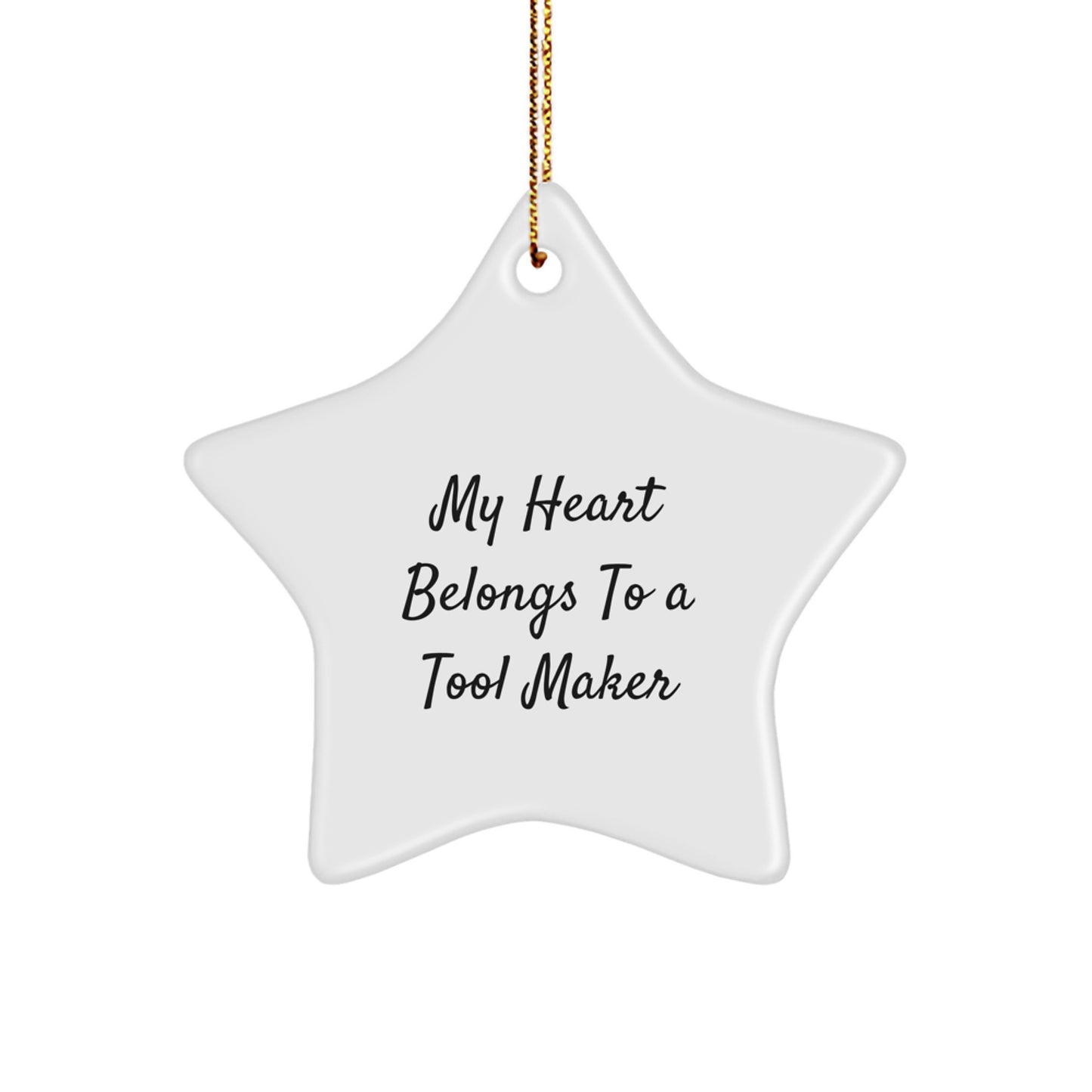 Funny Gifts from Friends, Heart Belongs to Tool Makers Star Ornament, Christmas Unique Gifts - Image 1