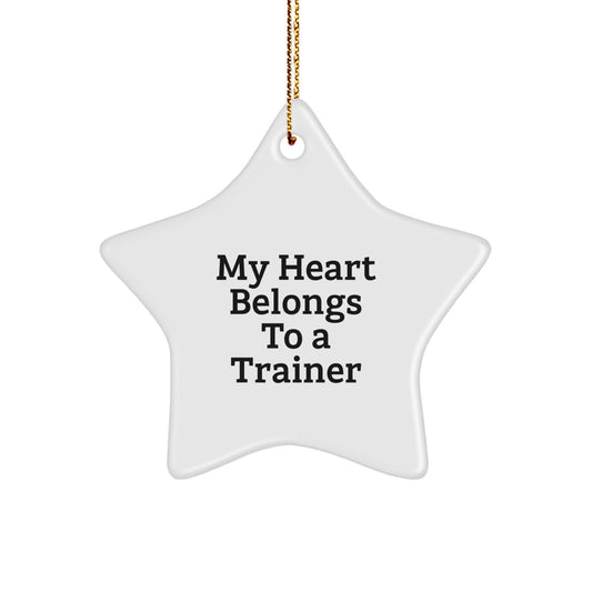 Funny Trainer Gifts from Men - Star Ornament for Trainer Lovers, Inspirational Quote 'My Heart Belongs To A Trainer' on White Star Shaped Decoration for Unique Christmas Unique Gifts - Image 1