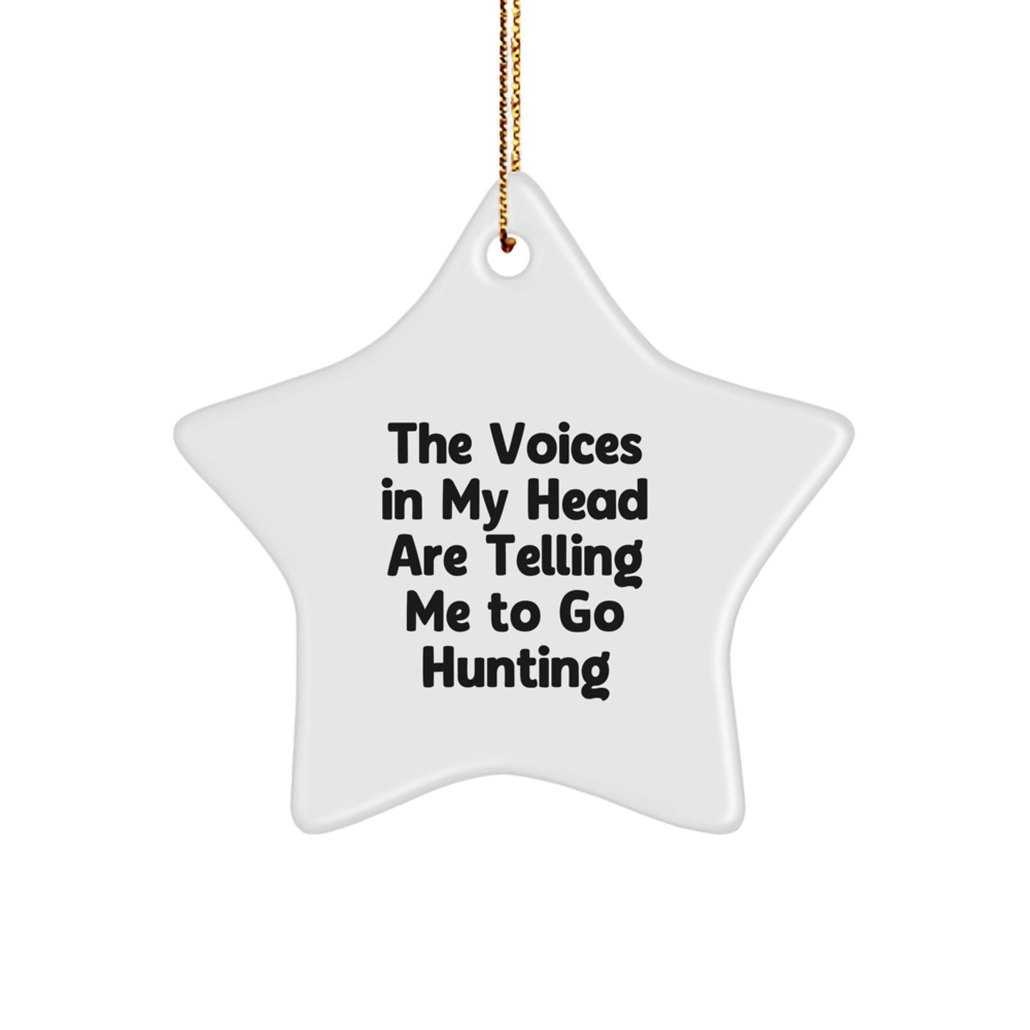 Whimsical Hunting Star Ornament Gifts for Men, Funny Quote 'The Voices In My Head Are Telling Me To Go Hunting' Christmas Unique Gifts from Friends - Image 1