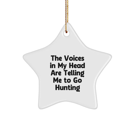 Whimsical Hunting Star Ornament Gifts for Men, Funny Quote 'The Voices In My Head Are Telling Me To Go Hunting' Christmas Unique Gifts from Friends - Image 1