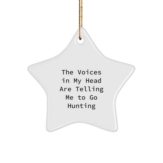Funny Hunting Star Ornament Gifts from Friends for Men - The Voices In My Head Are Telling Me To Go Hunting Christmas Unique Gifts - Image 1