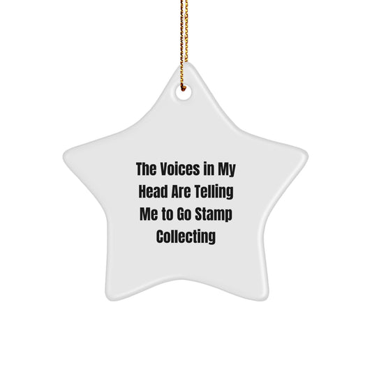 Funny Stamp Collecting Star Ornament Gift for Friends and Family with Quote The Voices In My Head Are Telling Me To Go Stamp Collecting Christmas Unique Gifts - Image 1