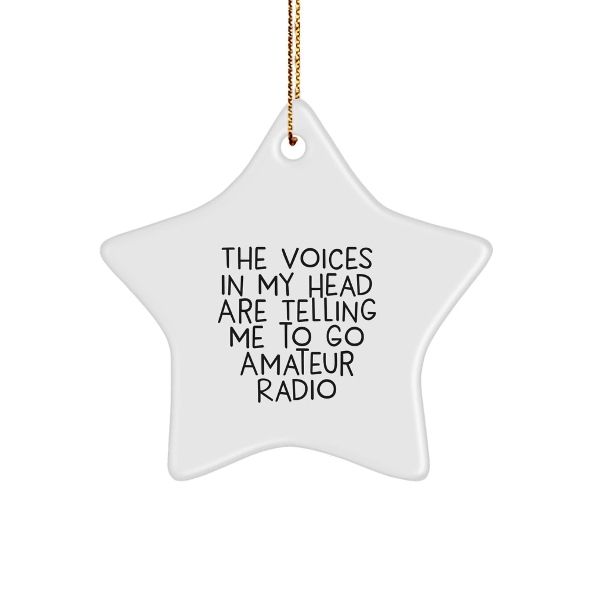 Funny Amateur Radio Gifts from Family - Christmas Unique Star Ornament, The Voices In My Head Are Telling Me To Go Amateur Radio, Star Shaped Decor, White - Image 1