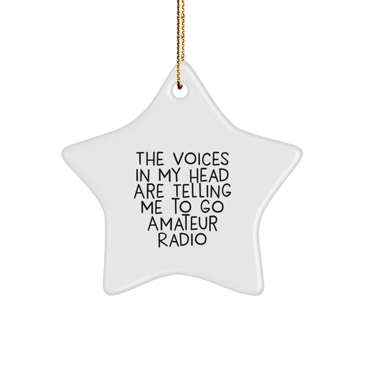 Funny Amateur Radio Gifts from Family - Christmas Unique Star Ornament, The Voices In My Head Are Telling Me To Go Amateur Radio, Star Shaped Decor, White - Image 1
