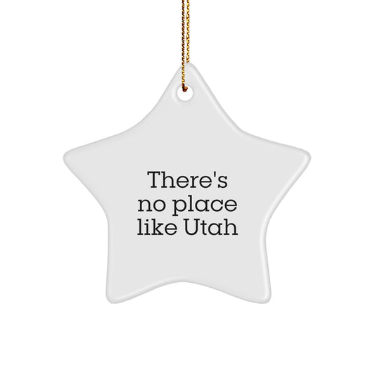 Utah Star Ornament, 'There's No Place Like Utah', White Star Shaped Gift for Friends, Family, or Coworkers - Image 1
