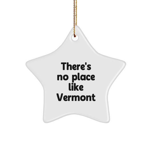 Vermont Star Ornament, 'There's No Place Like Vermont' Quote, Gift from Men to Friends for Christmas, 3.25 inch Tall, Durable MDF with High-Gloss Finish, Star Shaped, White Color - Image 1