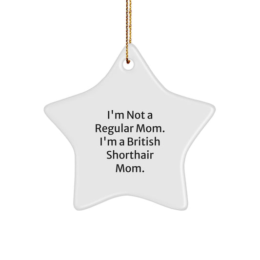 Funny British Shorthair Cat Mom Star Ornament Gifts from Friends and Family for Christmas - Image 1
