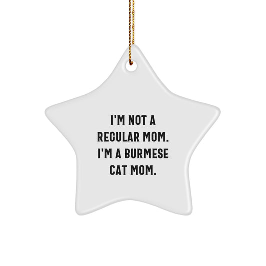 Funny Burmese Cat Mom Star Ornament, Gifts from Mom for Burmese Cat Lovers, Christmas Unique Gifts for Women, Star Shaped Decoration, White Color, Cute Burmese Cat Mom Quote - Image 1