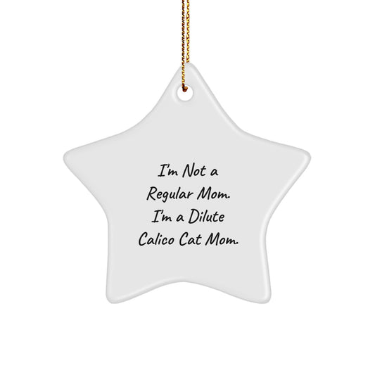 Funny Dilute Calico Cat Mom Star Ornament, Gifts from Mom for Dilute Calico Cat Lover, Unique Christmas Unique Gifts for Cat Mom - Image 1