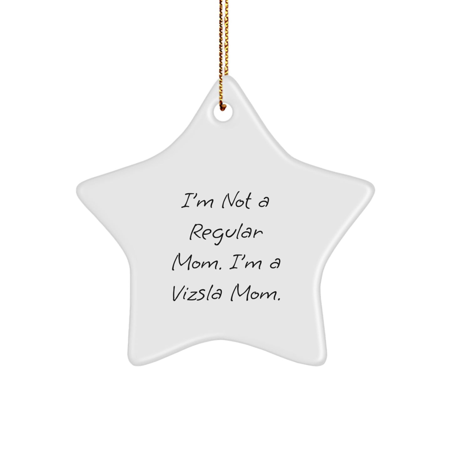 Vizsla Mom's Funny Star Ornament, Gifts from Friends to Vizsla Dog Lovers, Christmas Unique Gifts for Her - Image 1