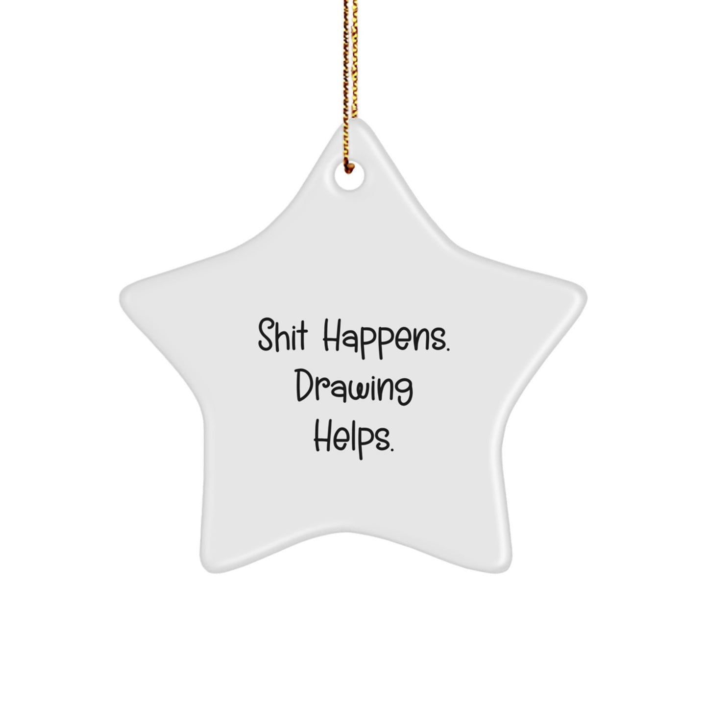 Drawing Star Ornament Funny Quote Gifts for Friends from Men - Image 1
