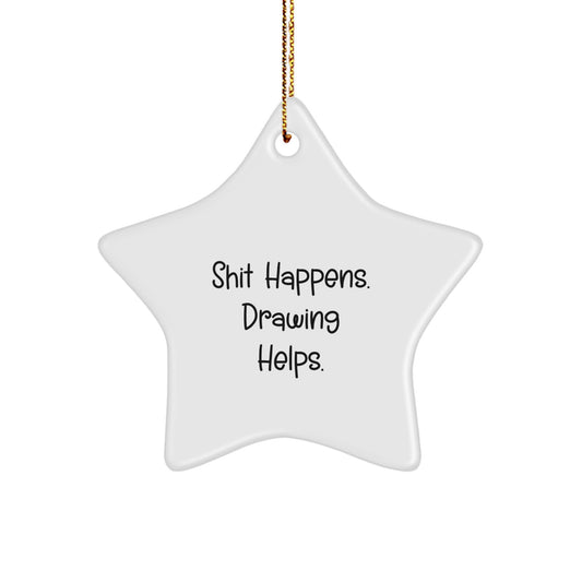 Drawing Star Ornament Funny Quote Gifts for Friends from Men - Image 1