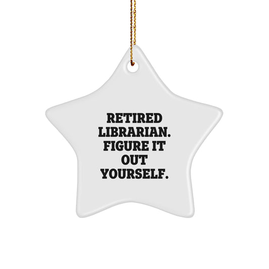Funny Librarian Star Ornament Gifts from Family for Retired Librarian Figure It Out Yourself - White Star Shaped Christmas Unique Decorations - Image 1