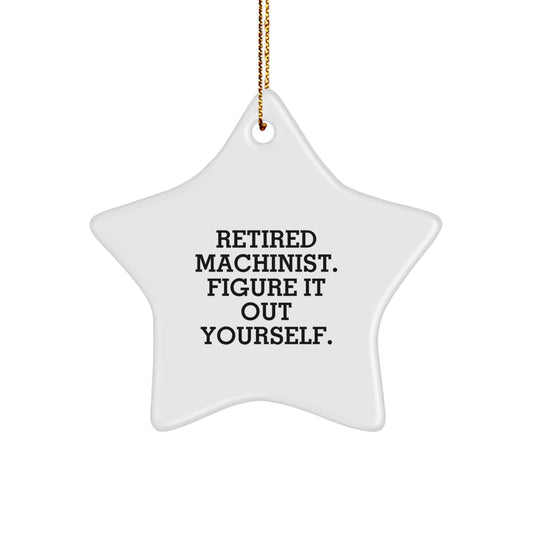 Funny Machinist Gifts from Men to Friends - Star Ornament Figur It Out Yourself, Christmas Unique Decorations for Machinist Man, Funny Machinist Star - Image 1