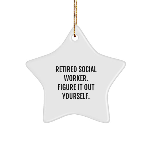 Social Worker Gifts from Friends - 'Retired Social Worker. Figure It Out Yourself.' Star Ornament, Christmas Unique Presents for Social Worker, Gifts from Coworkers to Family - Image 1