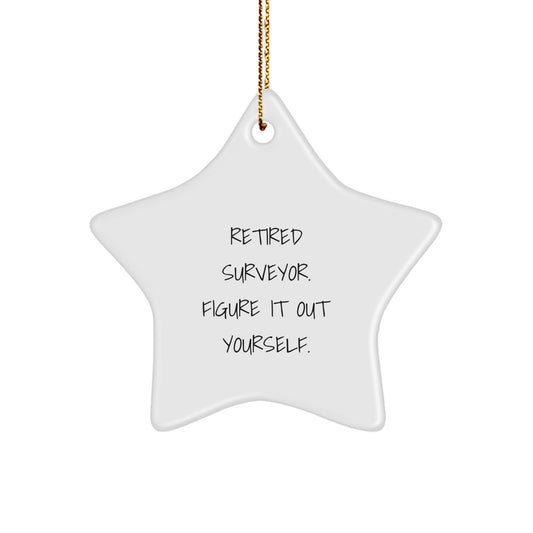 Surveyor Gifts from Men - Funny Star Ornament for Christmas, 'Figure It Out Yourself' Quote, White Color, 3.25'' Tall, Durable MDF with High-Gloss Finish, Perfect for Surveyor Friends or Coworkers - Image 1