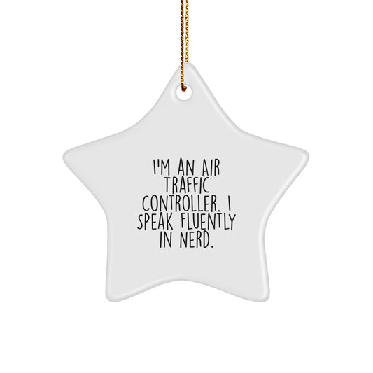Gifts from Friends and Family for the Air Traffic Controller in Your Life - I'm an Air Traffic Controller, I Speak Fluently in genius - Star Ornament, Unique Christmas Decorations - Image 1