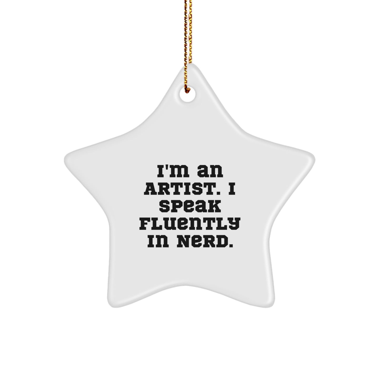 Funny Artist Gifts for Women, I'm An Artist Star Ornament, Unique Christmas Decorations for Friends, Family, and Coworkers - Image 1