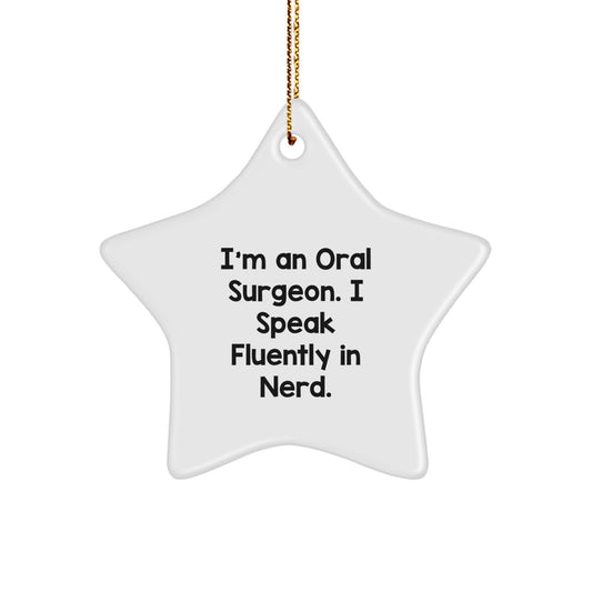 Funny Oral Surgeon Gifts from Friends - Star Ornament for Men - I'm An Oral Surgeon. I Speak Fluently In 'genius' - Christmas Unique Decoration - Image 1