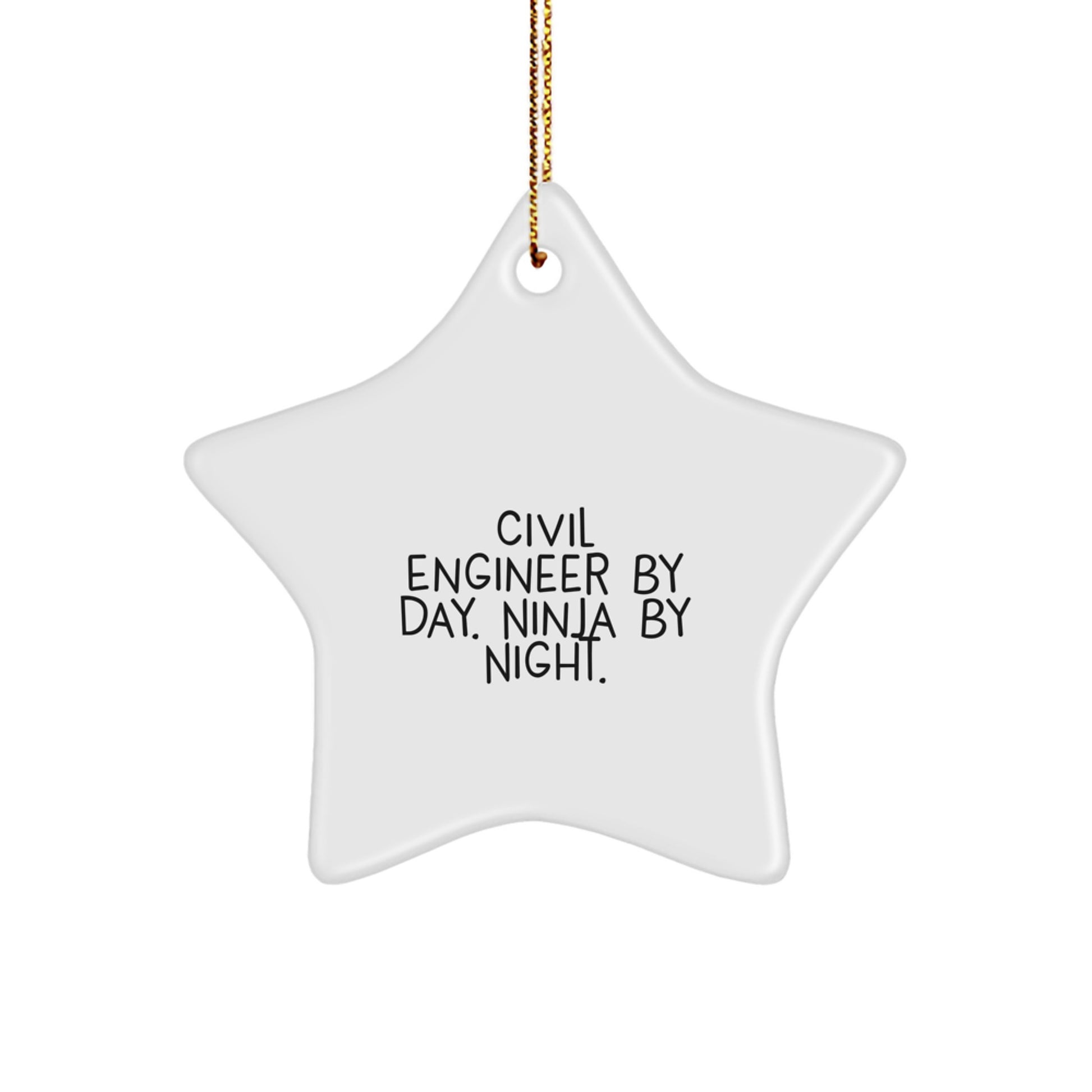 Civil Engineer Gifts from Friends, Star Ornament Quotes, Christmas Unique Treasures, Gifts for Civil Engineers By Day. Ninja By Night. - Image 1