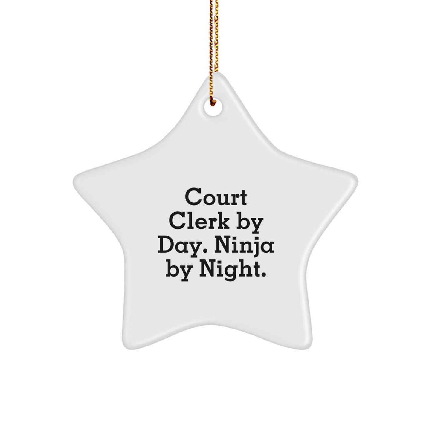 Funny Court Clerk Gifts from Men to Court Clerks, Court Clerk Star Ornament with 'Court Clerk By Day. Ninja By Night.' Quote, Unique Christmas Unique Gifts for Court Clerks - Image 1