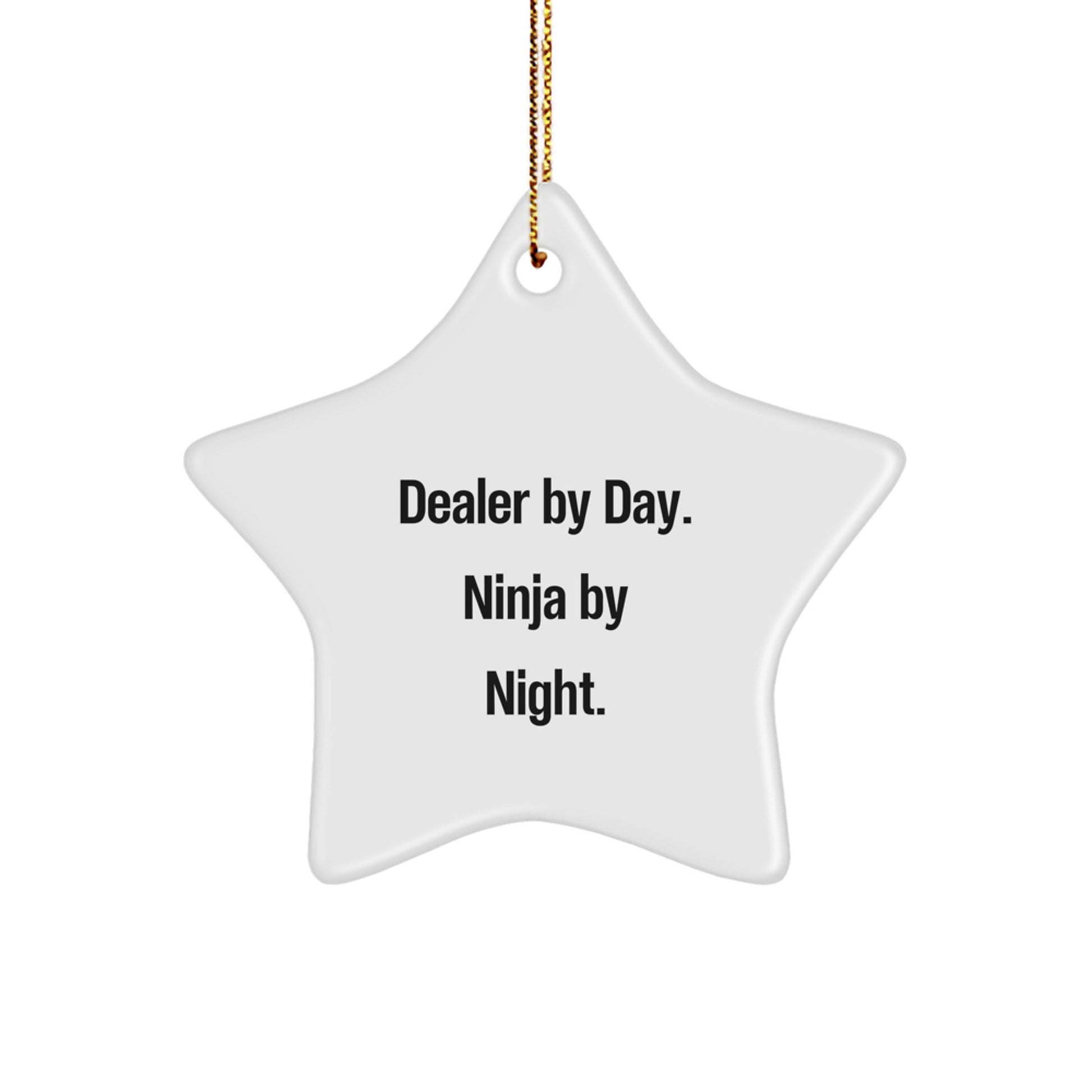 Dealer By Day, Ninja By Night White Star Ornament, Gifts from Friends and Family for Dealer Enthusiasts, Christmas Unique Gifts - Image 1