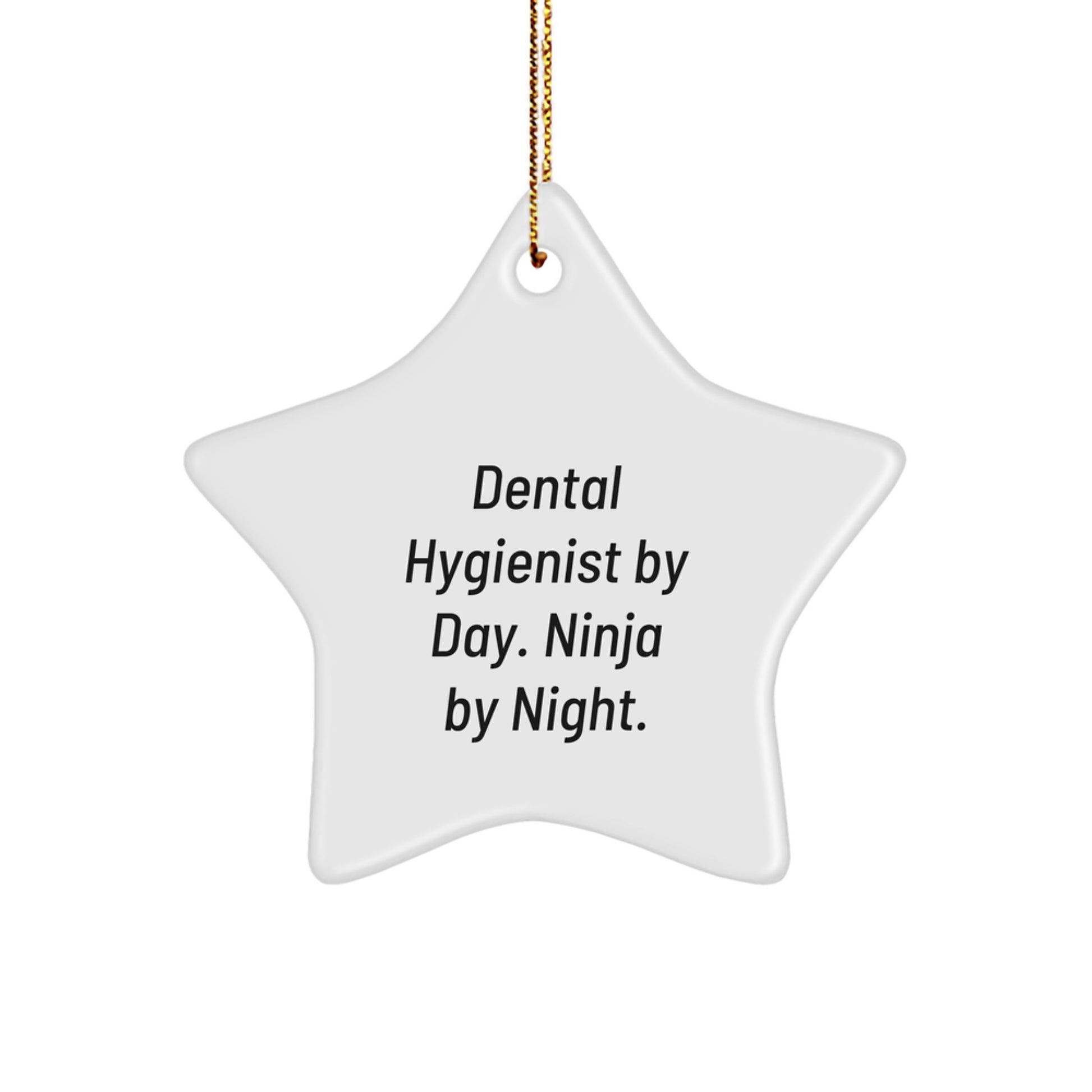Funny Dental Hygienist Gifts Star Ornament for Christmas Unique Presents from Friends to Dental Hygienist By Day Ninja By Night. - Image 1